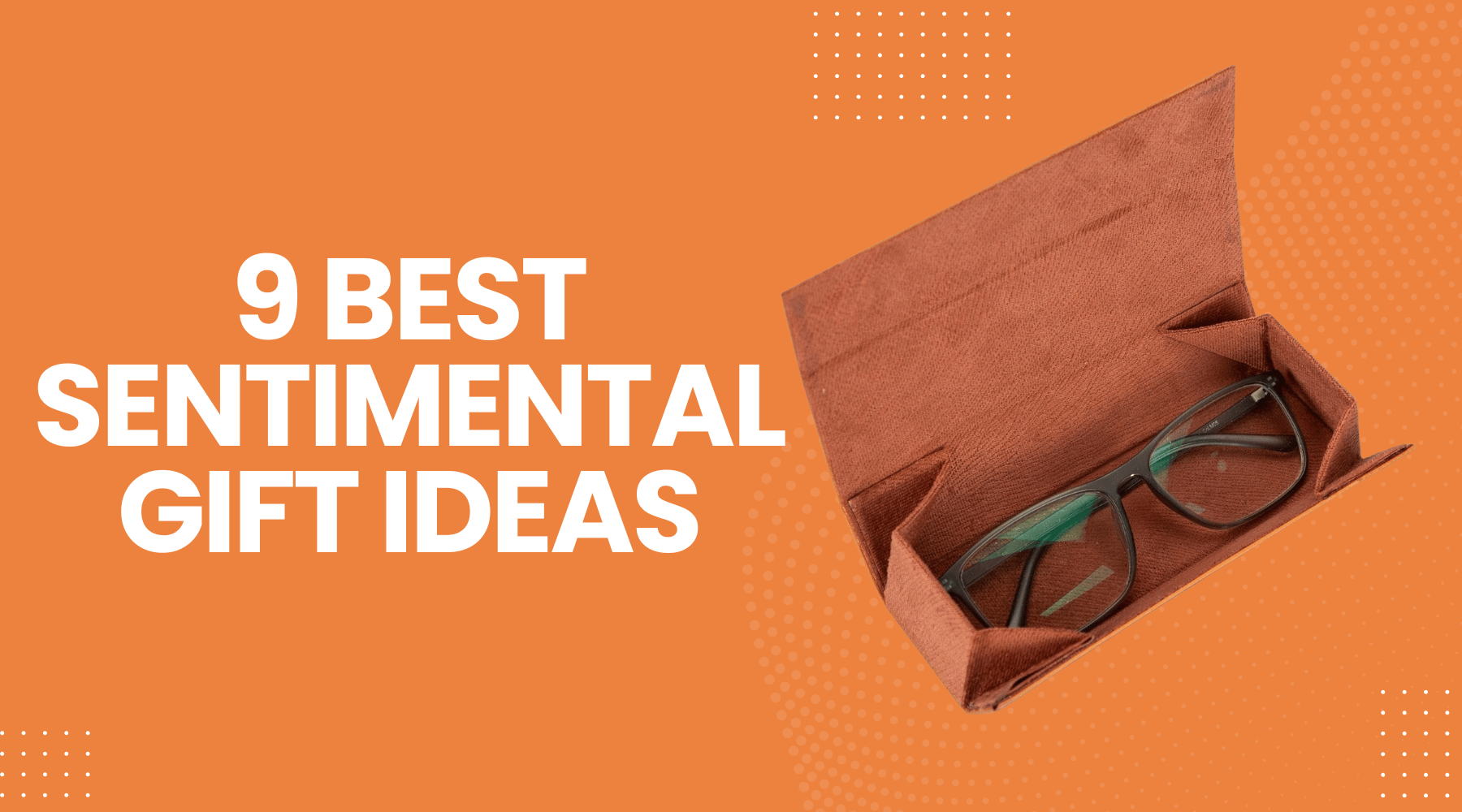 9 Sentimental Gifts That Turn Special Moments Into Lasting Memories