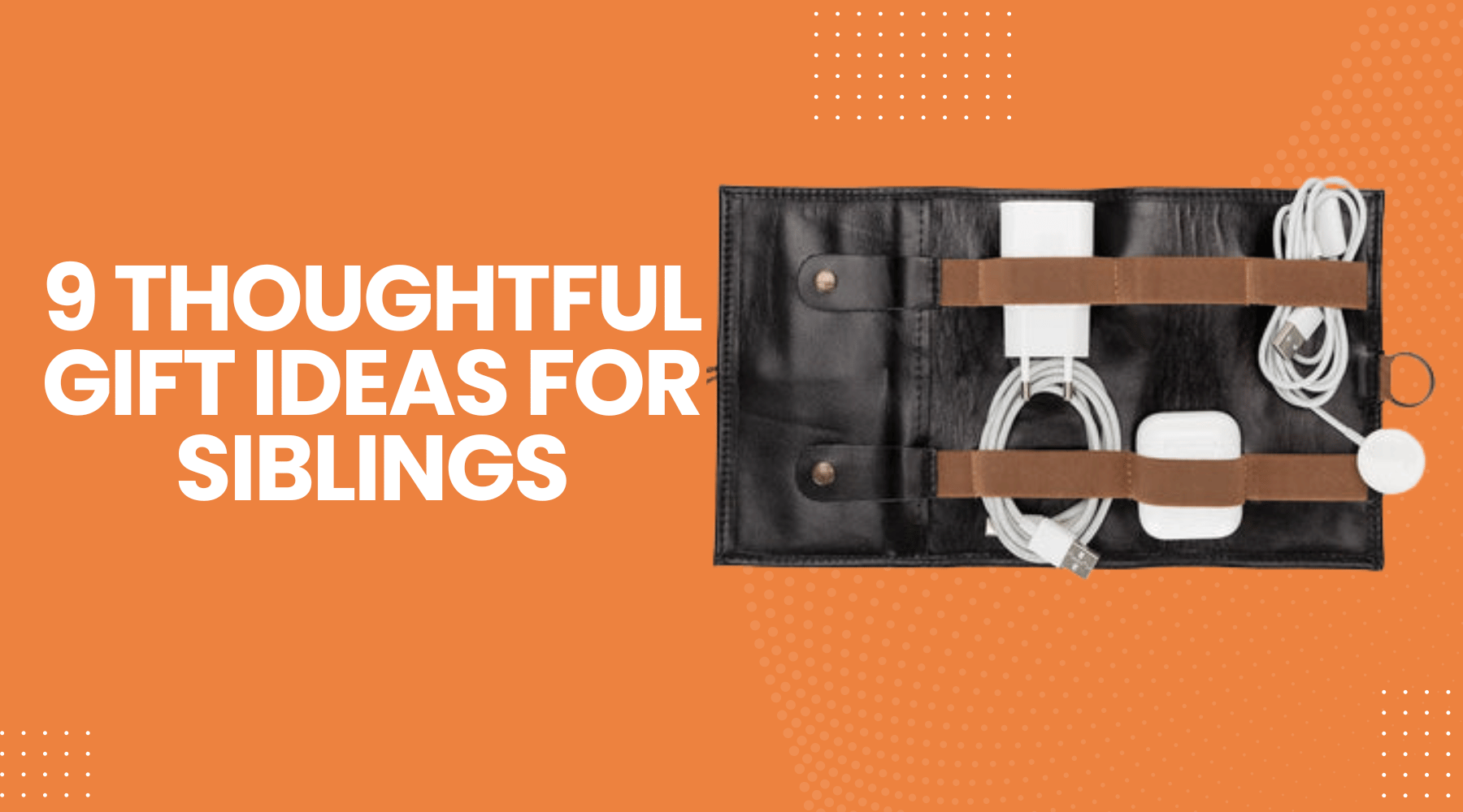 9 Thoughtful Gift Ideas for Siblings to Celebrate Life’s Special Moments