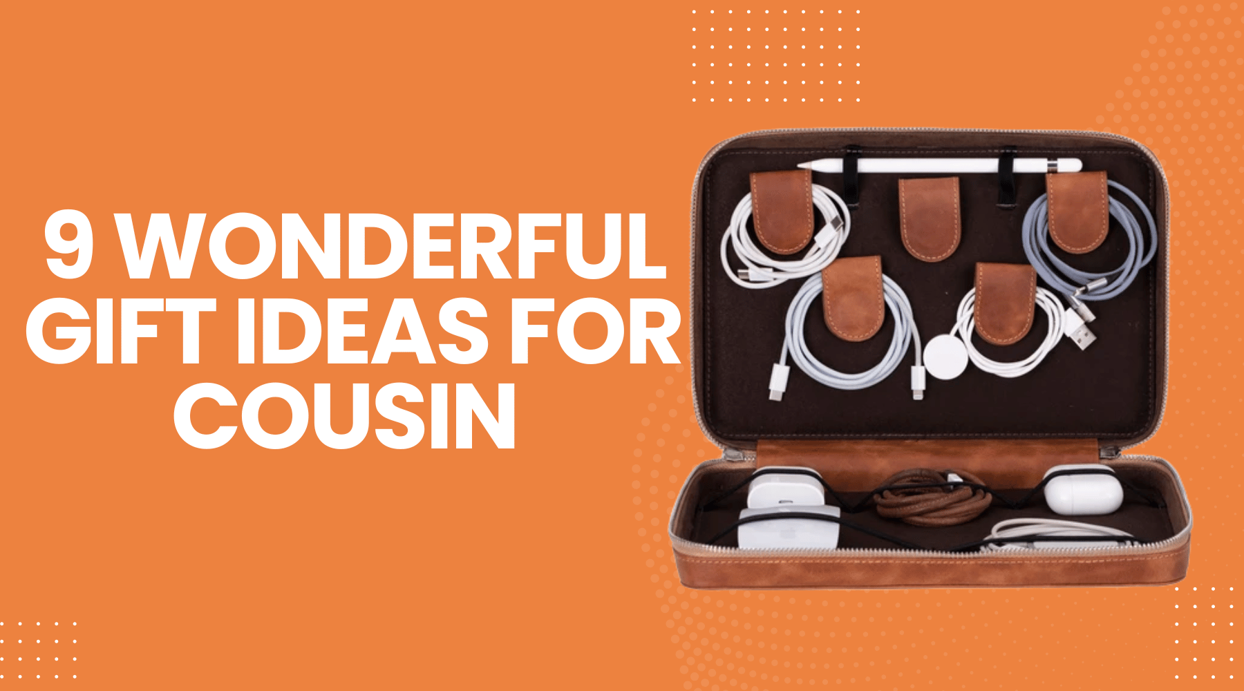 9 Wonderful Cousin Gift Ideas to Make Your Bond Even Stronger