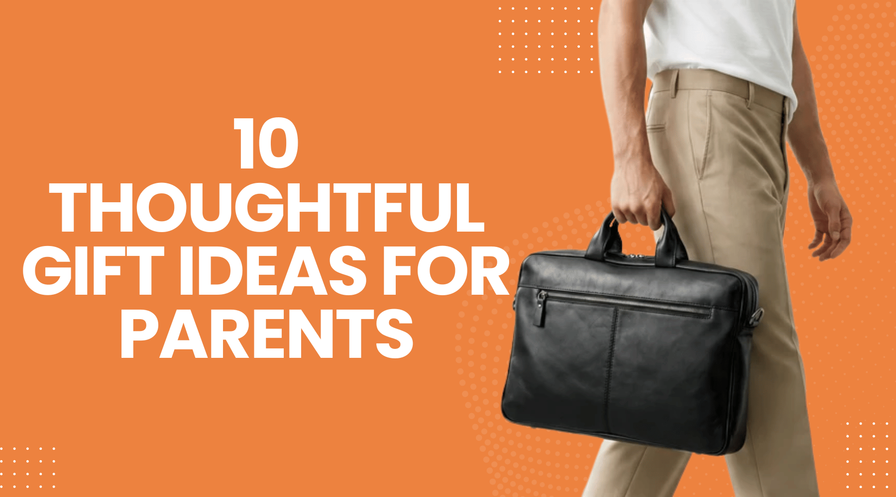 10 Thoughtful Gift Ideas for Parents to Make Them Feel Happy and Valued