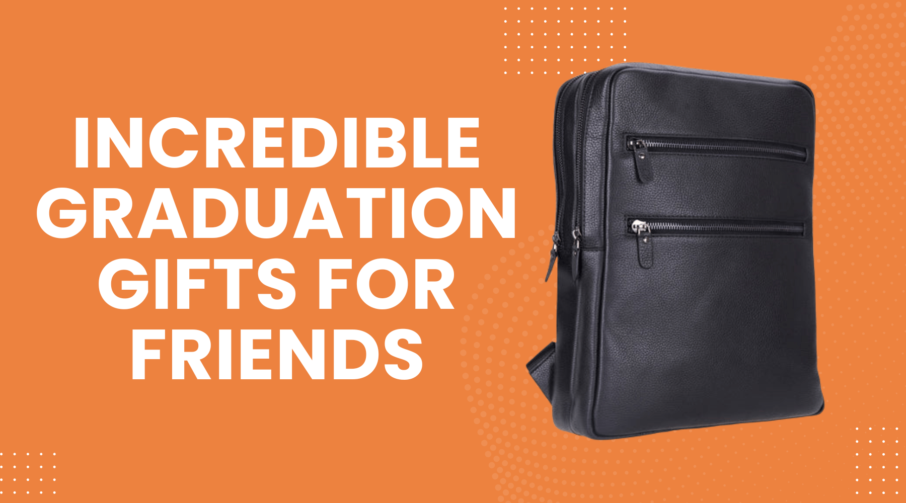 11 Incredible Graduation Gifts for Friends to Celebrate Their Bright Future