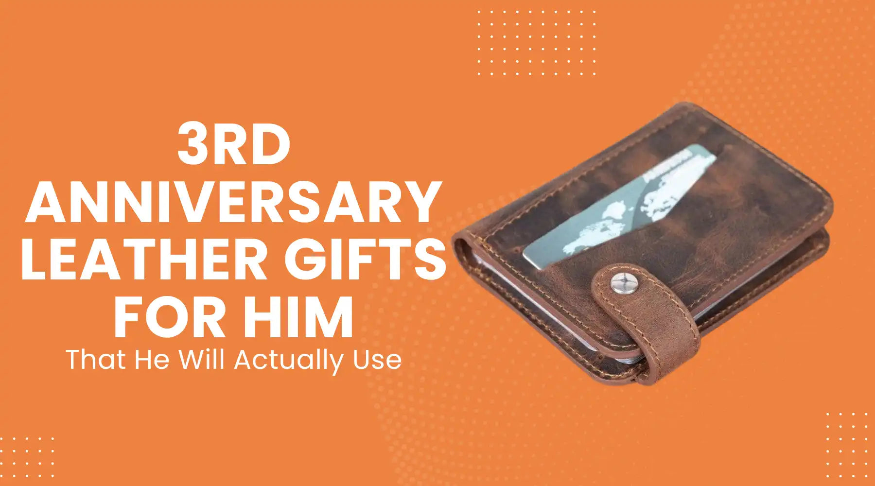 3rd Anniversary Leather Gifts for Him That He Will Actually Use
