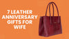 7 Leather Anniversary Gifts for Wife That Feel Truly Special