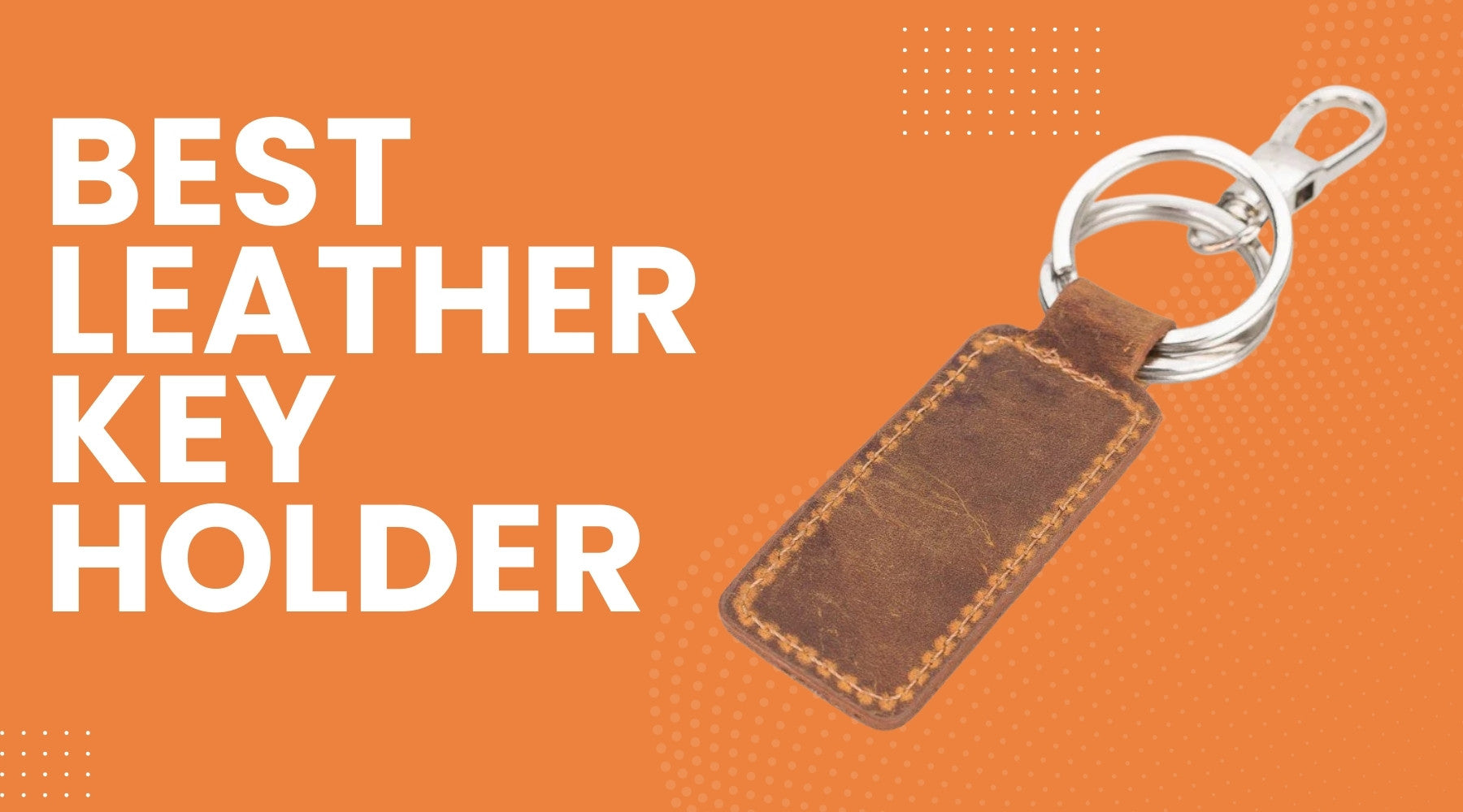 Best Leather Key Holder Expert Picks for Modern Professionals