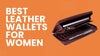 Top Rated Best Leather Wallets for Women | Ultimate Guide for Confident Style