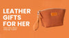 Leather Gifts for Her That Feel Truly Special Today