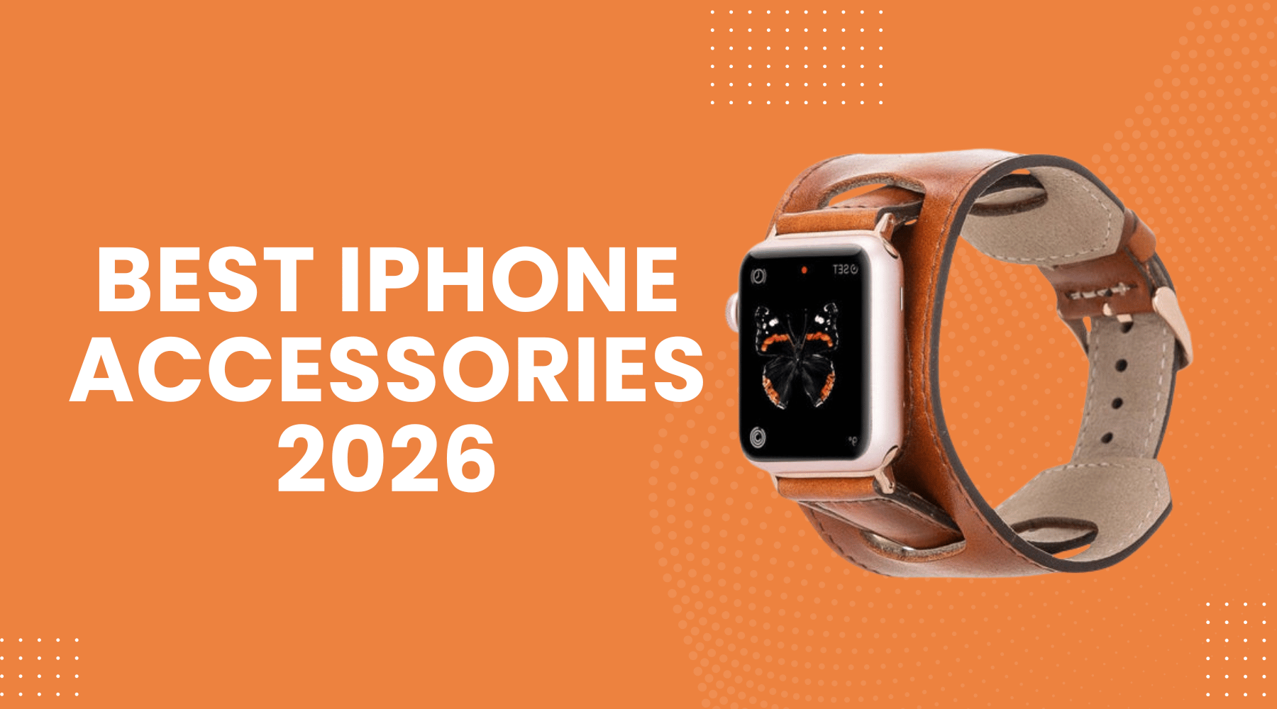 Find 9 Best iPhone Accessories 2026 That Impress Everyone