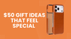 9 Brilliant Choices of $50 Gift Ideas for Happy Gifting