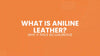 What Is Aniline Leather and Why It Feels So Luxurious