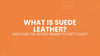 What Is Suede Leather Discover The Secret Behind Its Soft Touch